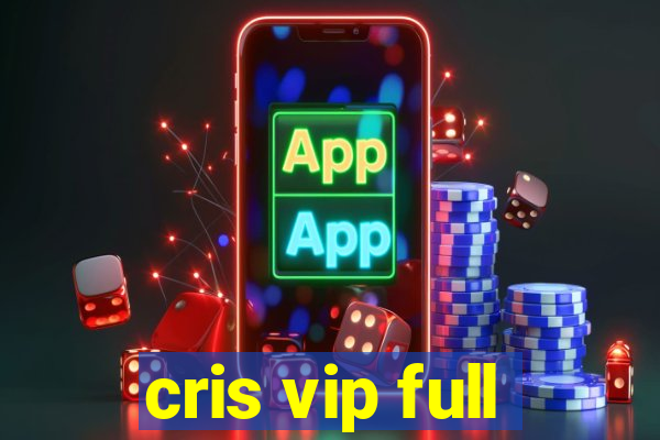 cris vip full